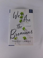 We Are The Brennans Tracey Lange Celadon Books White HC Dust Jacket Novel
