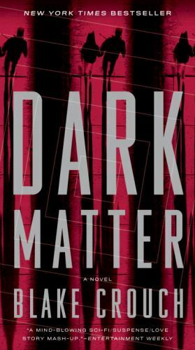 Dark Matter: A Novel, Crouch, Blake,
