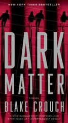 Dark Matter: A Novel, Crouch, Blake,