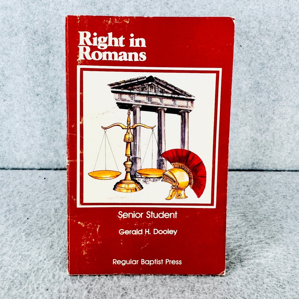 Right in Romans Gerald H. Dooley 1979 Senior Student Study Guide Regular Baptist