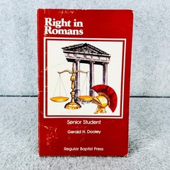 Right in Romans Gerald H. Dooley 1979 Senior Student Study Guide Regular Baptist