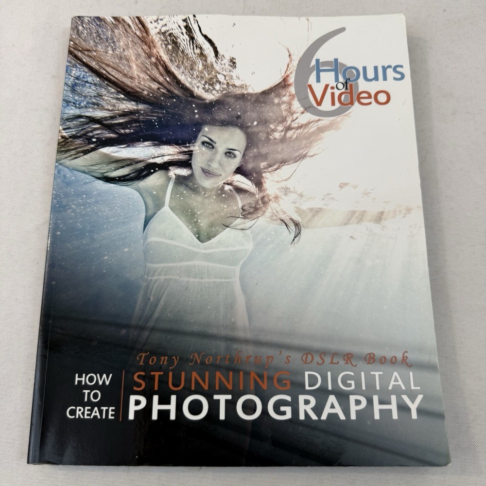 Tony Northrup’s Dslr Book: How to Create Stunning Digital Photography