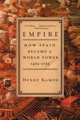 Empire: How Spain Became a World Power, 1492-1763 – Paperback – VERY GOOD