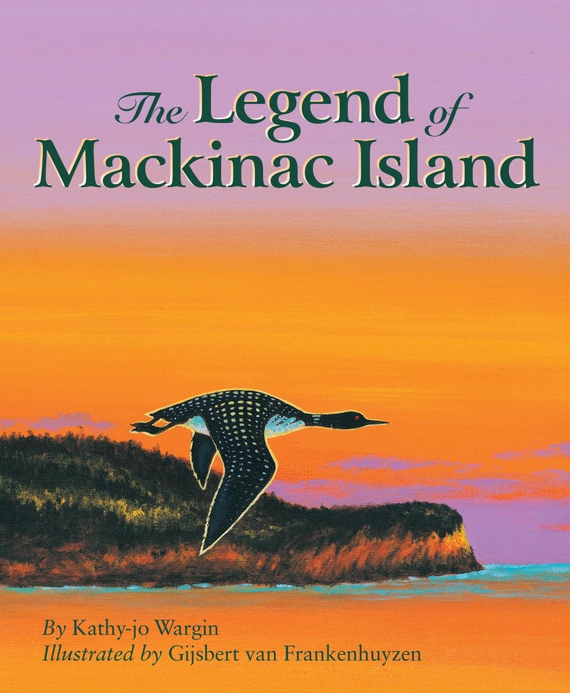 The Legend of Mackinac Island – Wargin, Kathy-jo|Frankenhuyzen, Gijsbert van…