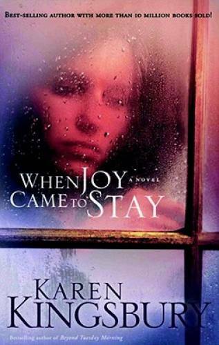 When Joy Came to Stay – Paperback By Kingsbury, Karen – GOOD