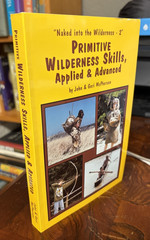 Primitive Wilderness Living and Survival Skills 2 : Applied and Advanced Signed