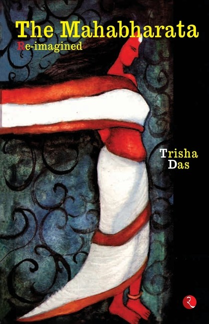 The Mahabharata Re-Imagined
