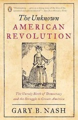 The Unknown American Revolution: The – Paperback, by Nash Gary B. – Very Good n