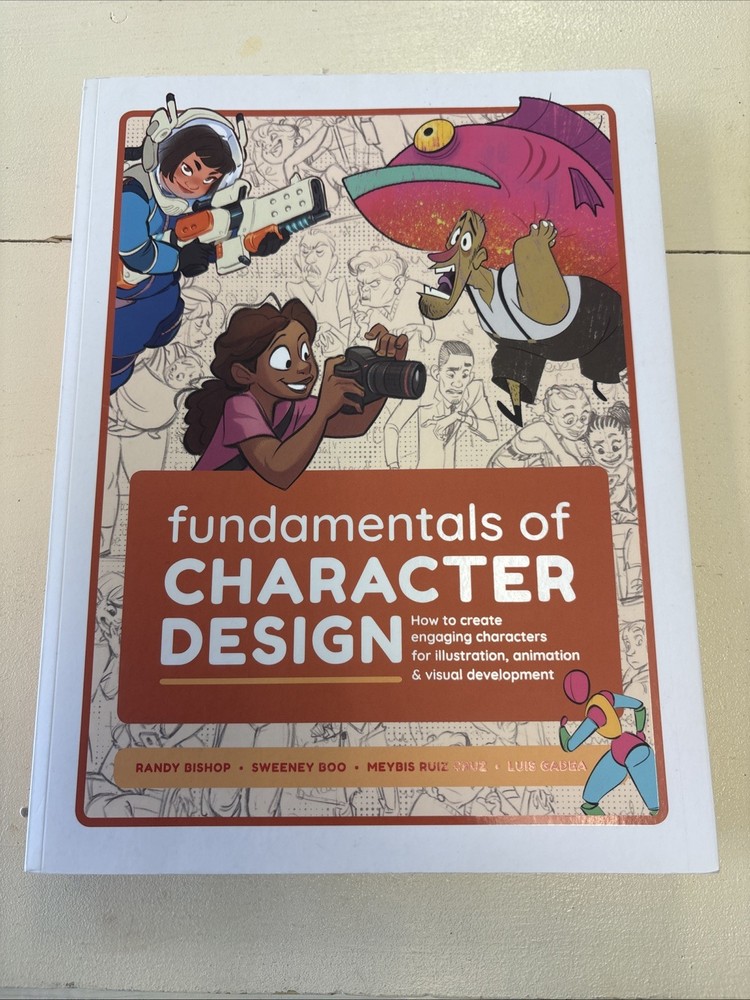 Fundamentals of Character Design: How to Create Engaging Characters for Illustra