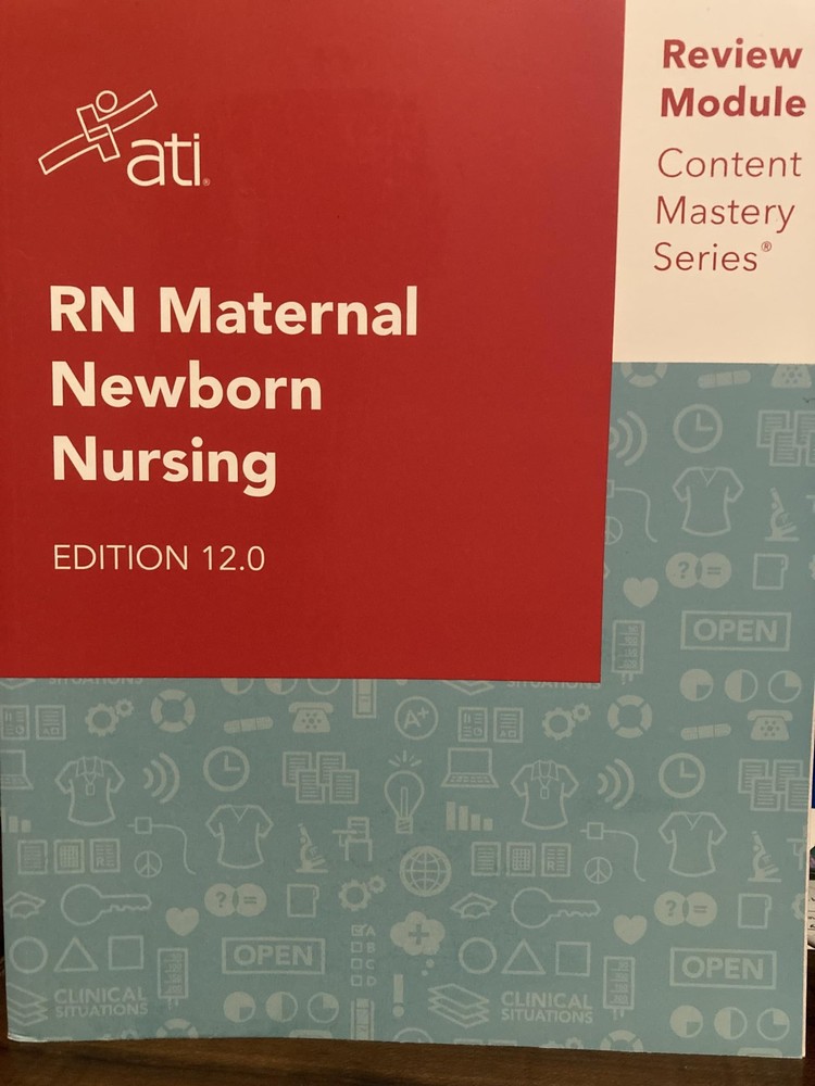 RN Maternal Newborn Nursing Edition 12.0 ATI Review Module Content Mastery S…