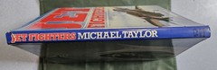 Jet Fighters by Michael Taylor Hardcover Military History w/Dust Jacket