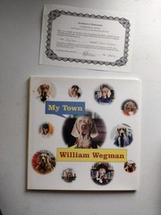 My Town By William Wegman Book [SIGNED 1st Edition] With COA