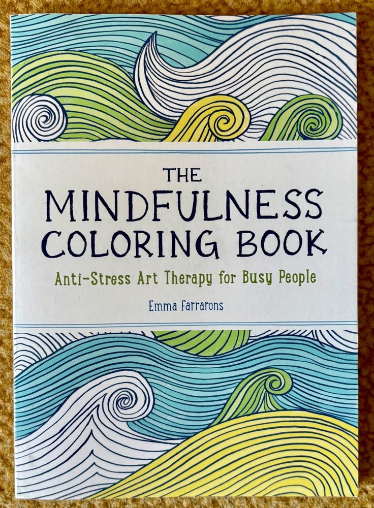 The Mindfulness Coloring Book: Anti-Stress Art Therapy for Busy People