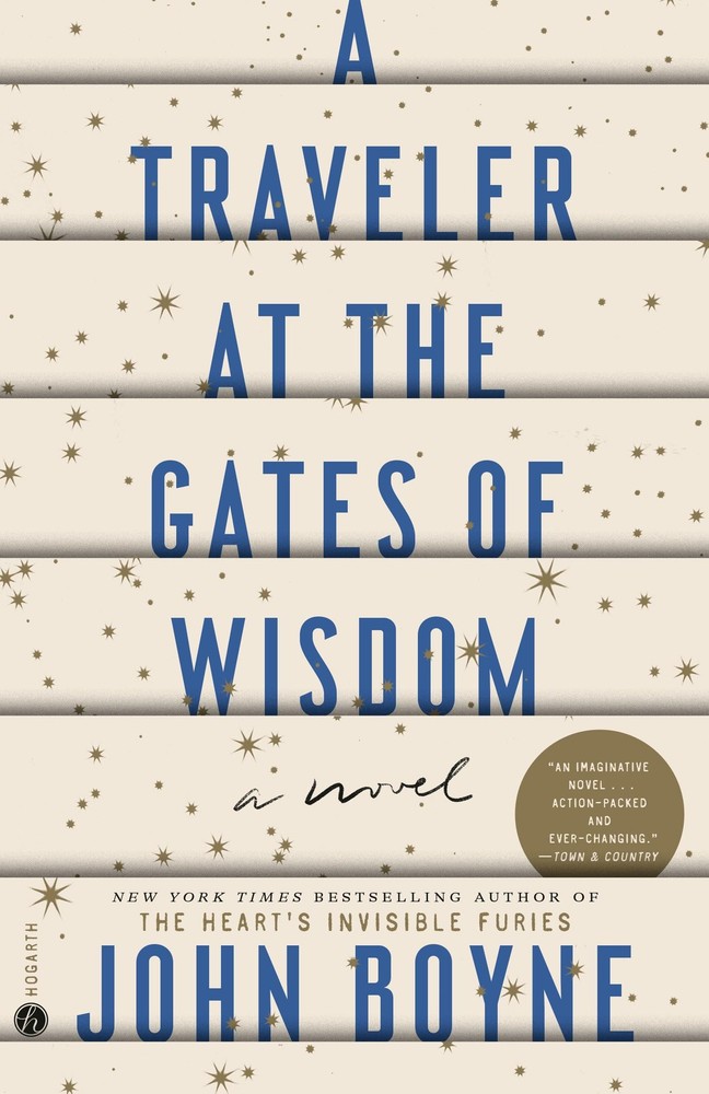 A Traveler at the Gates of Wisdom: A Novel – paperback Boyne, John