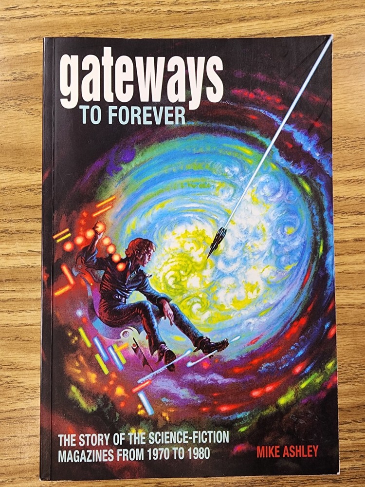 Gateways to Forever: The Story of the Science-Fiction Magazines from 1970 to 198