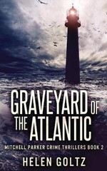 Graveyard Of The Atlantic by Helen Goltz (English) Paperback Book