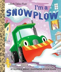 I’m a Snowplow (Little Golden Book) – Hardcover By Shealy, Dennis R. – VERY GOOD