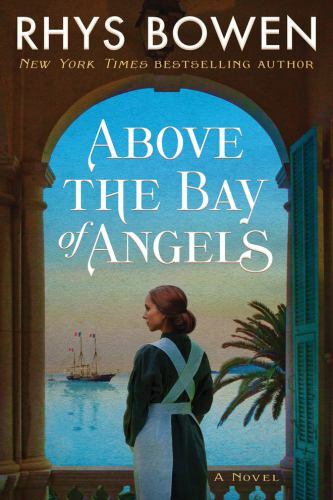 Above the Bay of Angels: A Novel – Hardcover By Bowen, Rhys – GOOD