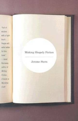 Making Shapely Fiction – Paperback By Stern, Jerome – VERY GOOD