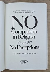 No Compulsion in Religion: No Exceptions – Islamic Arguments for Religious Fre..