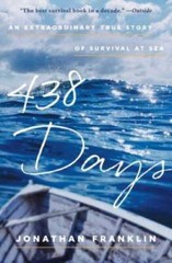 438 Days: An Extraordinary True Story of Survival at Sea – Paperback – GOOD