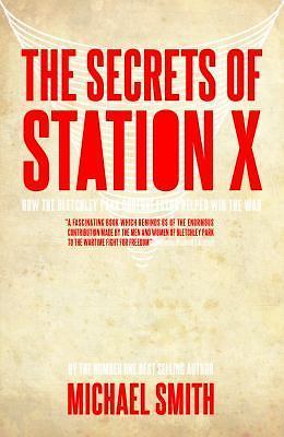 The Secrets of Station X: The Fight to Bre- paperback, Michael Smith, 1849540950