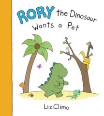 Rory the Dinosaur Wants a Pet – Hardcover By Climo, Liz – GOOD