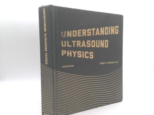 Understanding Ultrasound Physics (Rev Ed) by Edelman, Sidney K.