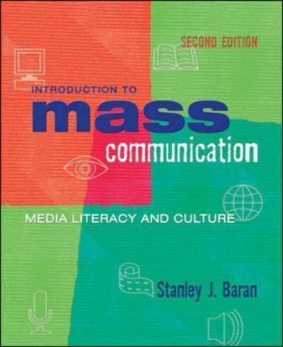Introduction To Mass Communication: Media Literacy and Culture: Second Edition