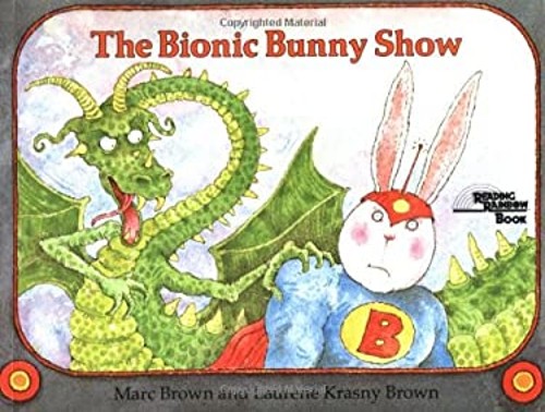 Bionic Bunny Show Paperback Marc, Krasny, Laurie, Brown, Laurie K