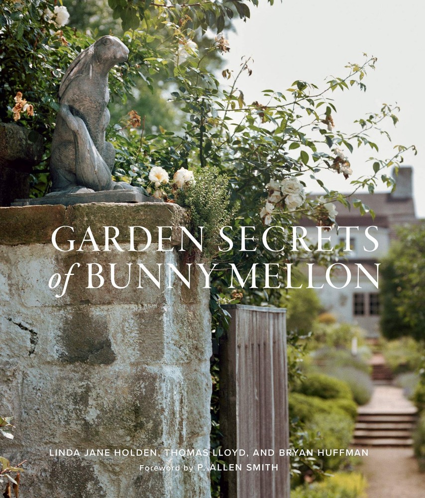 Garden Secrets of Bunny Mellon, Holden, Linda Jane,Huffman, Bryan,Lloyd, Thomas,