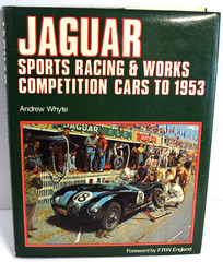 001: JAGUAR: SPORTS RACING & WORKS COMPETITION CARS TO 1953 By Andrew Whyte *VG*