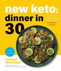New Keto: Dinner in 30: Super Easy and Affordable Recipes for a Healthier Lifes