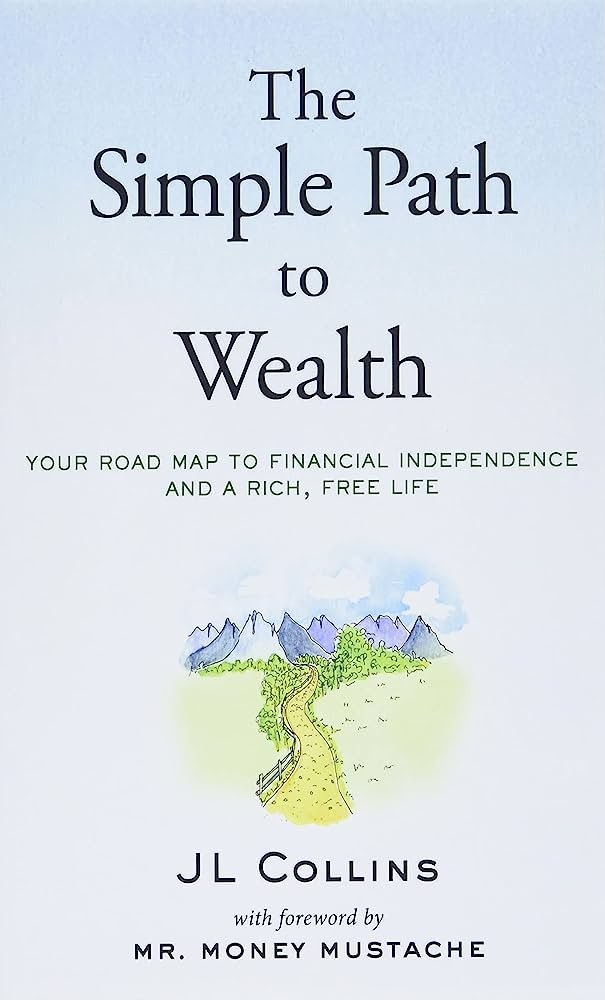 The Simple Path to Wealth – J. L. Collins, Paperback, Brand New