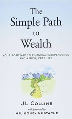 The Simple Path to Wealth – J. L. Collins, Paperback, Brand New