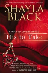 His to Take (A Wicked Lovers Novel) – Paperback By Black, Shayla – GOOD