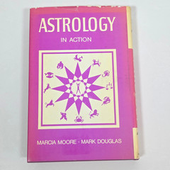 SIGNED Astrology in Action Marcia Moore Mark Douglas 1970 First Ed HCDJ Arcane