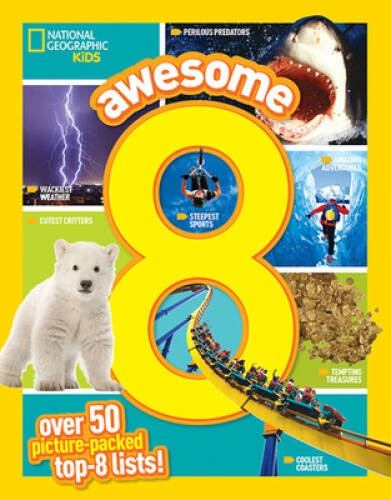 Awesome 8: 50 Picture-Packed Top 8 Lists! (National Geographic Kids) – VERY GOOD
