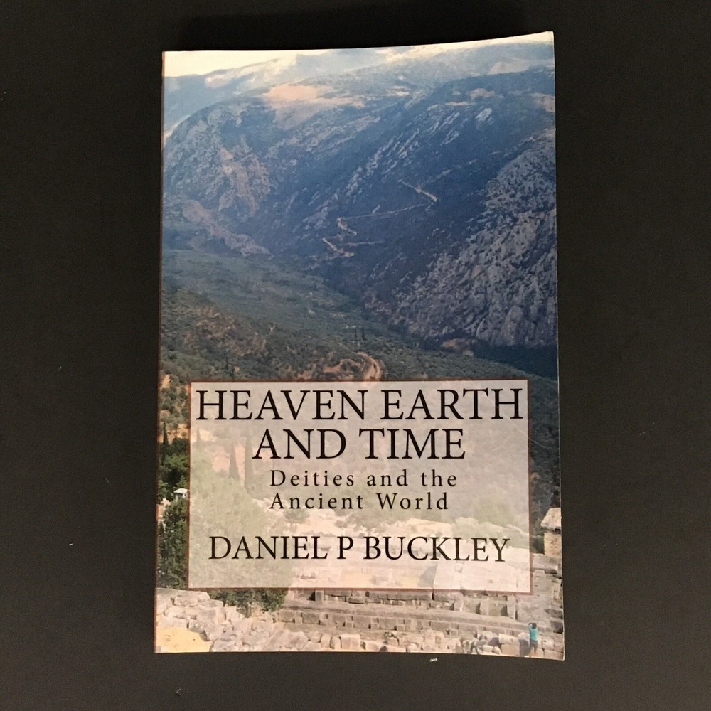 Heaven Earth and Time by Daniel P Buckley 2014 GUC 296 Pages Softcover