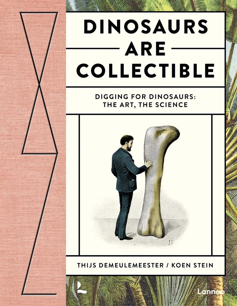 Dinosaurs are Collectible: Digging for Dinosaurs: the Art, the Science – Dem…