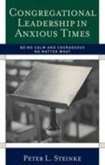 Congregational Leadership in Anxious Times Steinke, Peter FREE SHIPPING