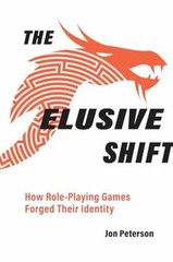 The Elusive Shift: How Role-Playing Games – Paperback, by Peterson Jon – New h