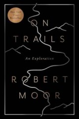 On Trails: An Exploration – Paperback By Moor, Robert – GOOD
