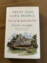 Trust God, Love People: Stories of My Openhanded Faith