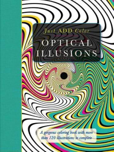 Just Add Color: Optical Illusions – Paperback By Carlton Publishing Group – GOOD