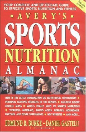 Avery’s Sports Nutrition Almanac: Your Complete and Up-to-date Guide to Spor…