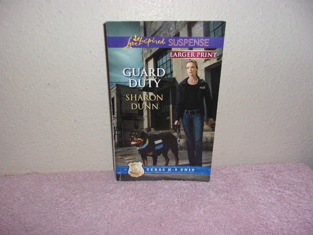 Texas K-9 Unit Ser.: Guard Duty by Sharon Dunn (2013, Mass Market, Large Type /