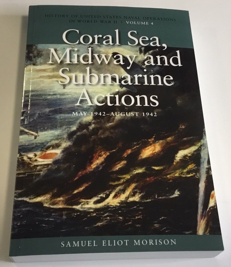 CORAL SEA, MIDWAY AND SUBMARINE ACTIONS, MAY 1942-AUGUST By Samuel Eliot Morison
