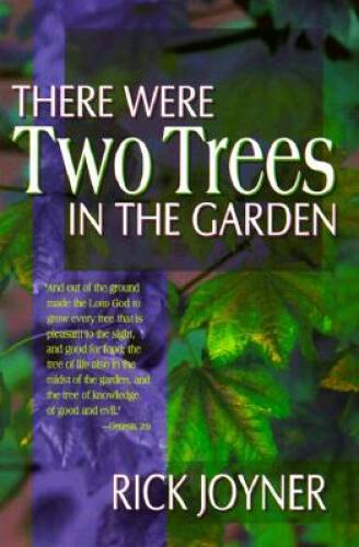 There Were Two Trees in the Garden – Paperback By Joyner, Rick – VERY GOOD