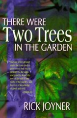 There Were Two Trees in the Garden – Paperback By Joyner, Rick – VERY GOOD